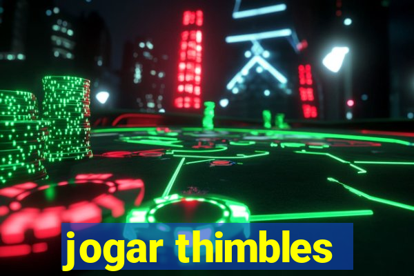 jogar thimbles